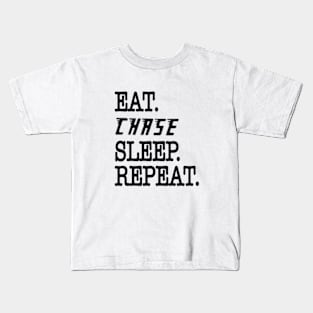 Eat Chase sleep repeat Kids T-Shirt